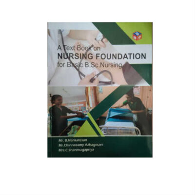 A Textbook On Nursing Foundation For Basic B.Sc Nursing 1st Edition by B. Venkatesan