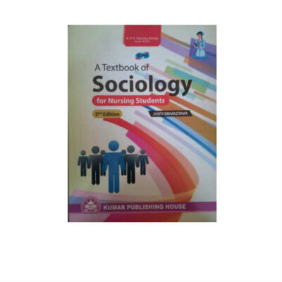 A Textbook of Sociology for Nursing Students 1st Edition by Jyoti Srivastava