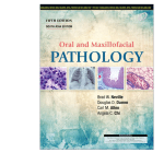 Oral and Maxillofacial Pathology, 5e South Asia Edition 2023 by Brad W. Neville