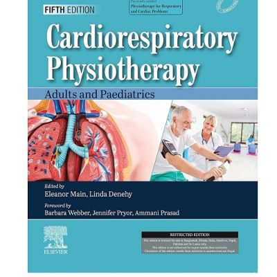 Cardiorespiratory Physiotherapy Adults And Paediatrics By Eleanor Main