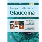 Principles and Practice of Glaucoma, 2/e 2025 (MSO Series) by AK Khurana