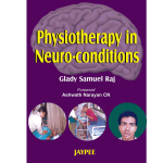 Physiotherapy In Neuro-Conditions By Glady Samuel Raj