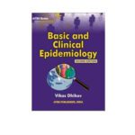 Basic And Clinical Epidemiology 2nd Edition by Vikas Dhikav