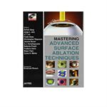 Mastering Advanced Surface Ablation Techniques With Dvd-Rom 1st Edition by Ashoke Garg