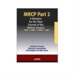 MRCP Part 2: A Revision for the New Format of the Written Section 1st Edition
