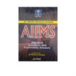 AIIMS May 2010 Questions With Explanatory Answers 1st Edition by Mukesh Bhatia