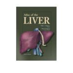 Atlas of the Liver 3rd Edition by Maddrey