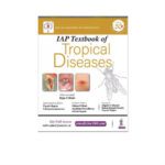 IAP Textbook Of Tropical Diseases 1st Edition by Raju C Shah