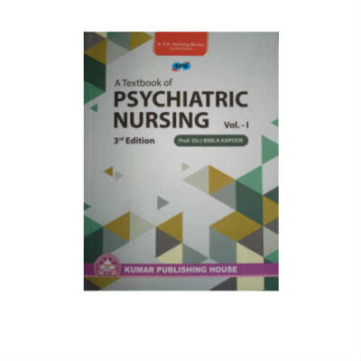 Textbook of Psychiatric nursing (Vol 1) 3rd Edition by Bimla Kapoor