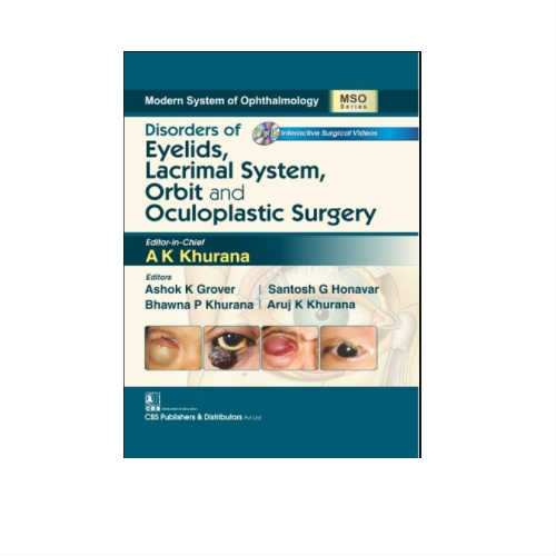 Disorders Of Eyelids Lacrimal System Orbit And Oculoplastic Surgery 1st Edition by A K Khurana