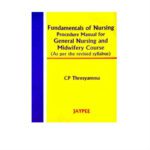 Fundamentals Of Nursing Procedure Manual For Gen. Nurs.& Midwifery Course 1st Edition by Thresyamma