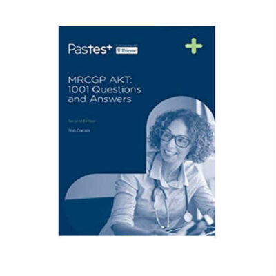 MRCGP AKT: 1001 Questions and Answers 2nd Edition by Rob Daniels