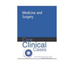Core Clinical Cases In Medicine And Surgery 1st Edition by Bain, Gupta