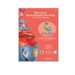 Manual On Gynecological Oncology 1st Edition by Hrishikesh Pai