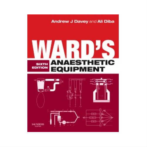 Ward's Anaesthetic Equipment 6th Edition by Andrew J Davey