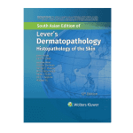 Lever's Dermatopathology Histopathology of the Skin, 1/e 2022 by David E. Elder