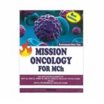 Mission Oncology For MCh(2020) 2nd edition by Kantamani Bala Teja
