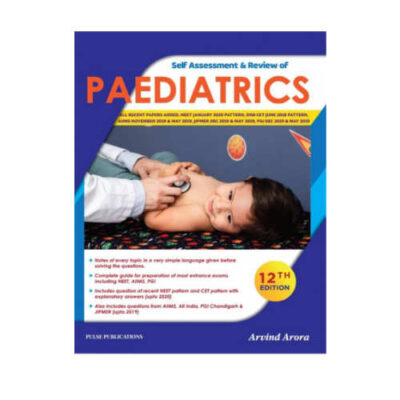 Self Assessment & Review Of Paediatrics 12th edition by Arvind Arora