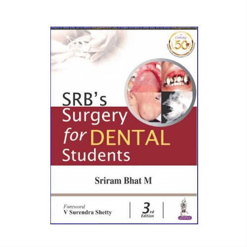 SRB’s Surgery For Dental Students 3rd edition by Sriram Bhat M
