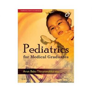 Pediatrics For Medical Graduates 1st edition by Arun Babu Thirunavukkarasu