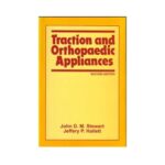 Traction And Orthopaedic Appliances 2nd edition by J.D.M. Stewart
