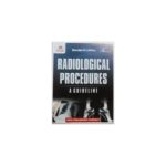 Radiological Procedures by Bhushan Lakhkar