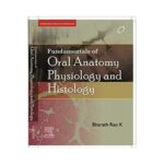 Fundamentals Of Oral Anatomy, Physiology And Histology 1st edition by Bharath Rao K