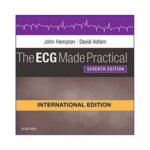 ECG Made Practical 7th edition by John Hampton