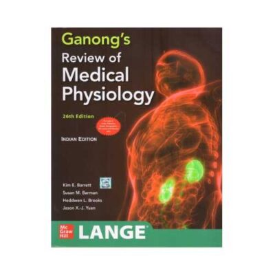 Ganong's Review Of Medical Physiology Indian Edition 26th edition by Kim E. Barrett
