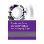 Evidence Based Clinical Practice In Otolaryngology 1st edition by Luke Rudmik
