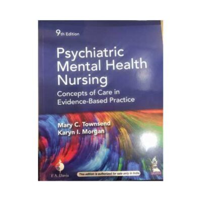 Psychiatric Mental Health Nursing Concepts Of Care In Evidence-Based Practice 9th edition by Mary C. Townsend