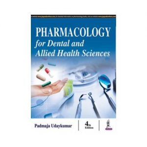 Pharmacology For Dental And Allied Health Sciences 4th edition by Padmaja Udaykumar