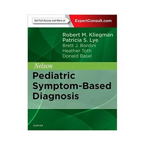 Nelson Pediatric Symptom Based Diagnosis 1st edition by Robert M. Kliegman