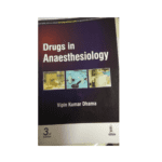 Drugs In Anaesthesiology by Vipin Kumar Dhama