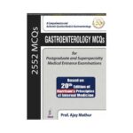 Gastroenterology MCQs 2019 (2552 MCQs)For Postgraduate And Superspecialty Medical Entrance Examinations1st edition by Ajay Mathur