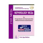 Nephrology MCQ'S 2019For Postgraduate And Superspecialty Medical Entrance Examinations1st edition by Ajay Mathur