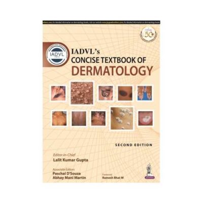 IADVL'S Concise Textbook Of Dermatology 2nd edition by Lalit Kumar Gupta