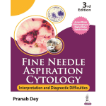 Fine Needle Aspiration Cytology 3/e 2024 by Pranab Dey