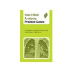First FRCR Anatomy: Practice Cases