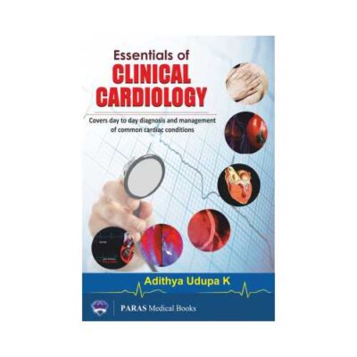Essentials Of Clinical Cardiology 1st edition by Aditya Udupa K