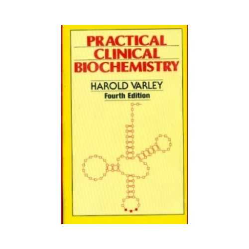 Practical Clinical Biochemistry by Harold Varley