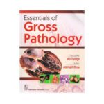 Essentials Of Gross Pathology 1st edition by Ila Tyagi