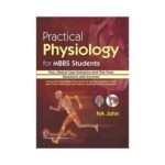 Practical Physiology For MBBS Students 1st edition by NA John