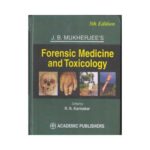 J.B. Mukherjees Forensic Medicine And Toxicology by R. N. Karmakar