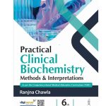 Practical Clinical Biochemistry Methods & Interpretations by Ranjna Chawla 6/e 2025