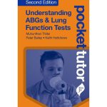 Pocket Tutor Understanding ABGs & Lung Function Tests By Muhunthan Thillai 2/e 2020
