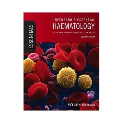 Hoffbrand's Essential Haematology (Essentials) 7th/2016 By Victor Hoffbrand