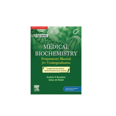 Medical Biochemistry Preparatory Manual For Undergraduates (2021) 2nd edition by Sucheta Dandekar
