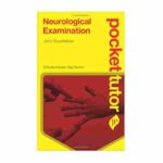 Neurological Examination:Pocket Tutor By John A Goodfellow