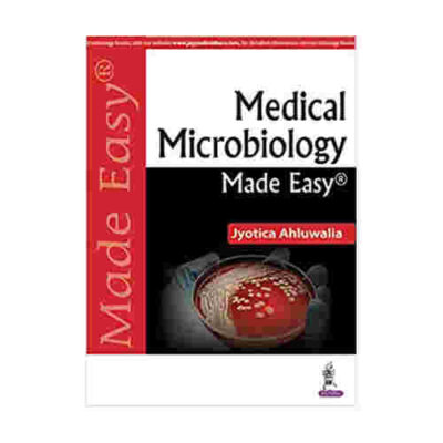Medical Microbiology Made Easy By Jyotica Ahluwalia